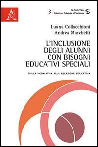 L'inclusione degli alunni con bisogni educativi speciali. Dalla normativa alla relazione educativa - RELAZIONE EDUCATIVA (L')