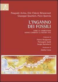 L'inganno dei fossili. Come le combustioni hanno cambiato la nostra vita