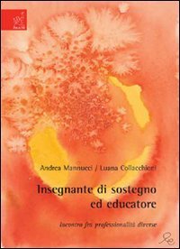 Insegnante di sostegno ed educatore. Incontro fra professionalit&agrave; diverse