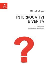 Interrogativi e verit&agrave;