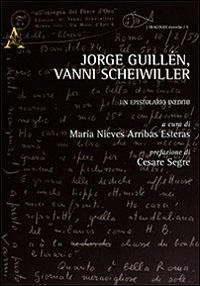Jorge Guill&eacute;n, Vanni Scheiwiller. Un epistolario inedito. Ediz. italiana e spagnola - SPAGNOLA