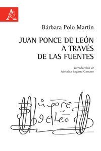 Juan Ponce de Le&oacute;n a trav&eacute;s de las fuentes