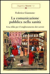 La comunicazione pubblica nella sanit&agrave;. Una sfida per il miglioramento dei servizi