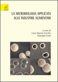 La microbiologia applicata alle industrie alimentari
