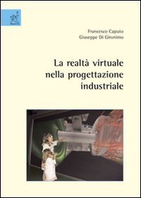 La realt&agrave; virtuale nella progettazione industriale
