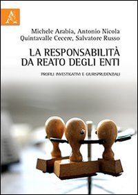 La responsabilit&agrave; da reato degli enti. Profili investigativi e giurisprudenziali