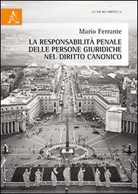 La responsabilit&agrave; penale delle persone giuridiche nel diritto canonico