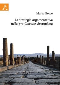La strategia argomentativa nella pro Cluentio ciceroniana
