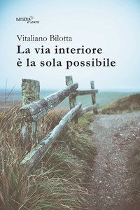 La via interiore &egrave; la sola possibile