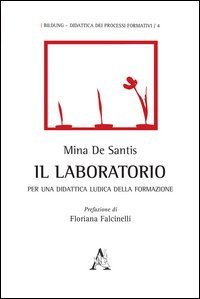 Il laboratorio. Per una didattica ludica della formazione