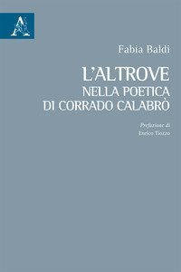 L'altrove nella poetica di Corrado Calabr&ograve;