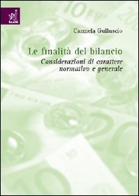 Le finalit&agrave; del bilancio. Considerazioni di carattere generale e normativo