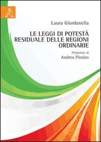 Le leggi di potest&agrave; residuale delle regioni ordinarie