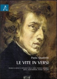 Le vite in versi. Figure di artisti e scienziati nella lirica tedesca moderna (Benn, Enzensberger, Heiner M&uuml;ller)