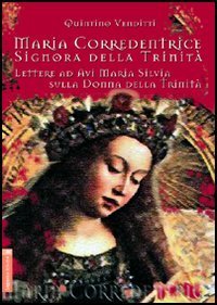 Maria corredentrice, signora della Trinit&agrave;. Lettere ad Avi Maria Silvia sulla donna della Trinit&agrave;
