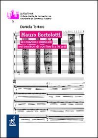 Mauro Bortolotti. La creazione musicale nei territori di confine tra le arti