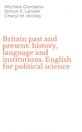 Britain past and present: history, language and institutions. English for political science