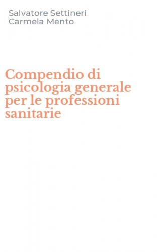Compendio di psicologia generale per le professioni sanitarie