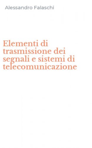 Elementi di trasmissione dei segnali e sistemi di telecomunicazione
