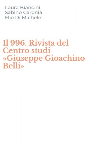 Il 996. Rivista del Centro studi &laquo;Giuseppe Gioachino Belli&raquo;