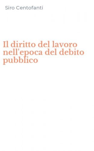 Il diritto del lavoro nell'epoca del debito pubblico