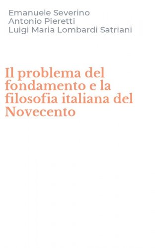 Il problema del fondamento e la filosofia italiana del Novecento