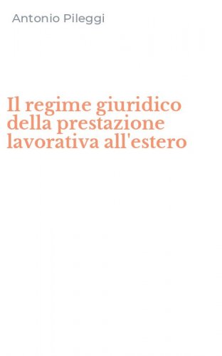 Il regime giuridico della prestazione lavorativa all'estero