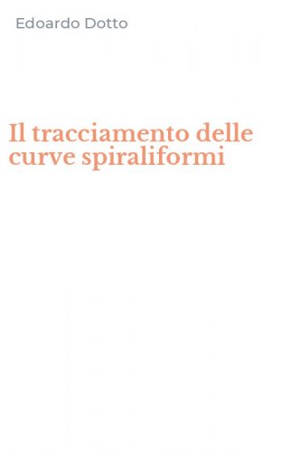 Il tracciamento delle curve spiraliformi