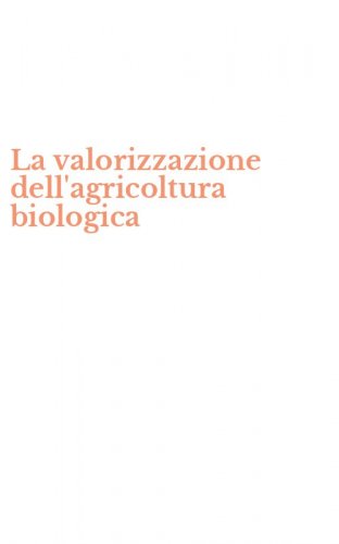 La valorizzazione dell'agricoltura biologica