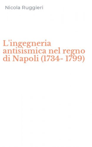 L'ingegneria antisismica nel regno di Napoli (1734-1799)
