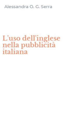 L'uso dell'inglese nella pubblicit&agrave; italiana