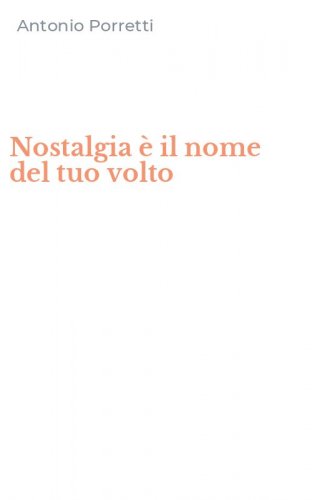 Nostalgia &egrave; il nome del tuo volto