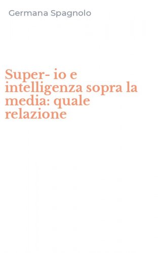 Super-io e intelligenza sopra la media: quale relazione