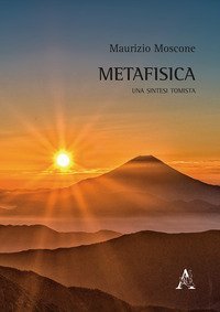 Metafisica. Una sintesi tomista