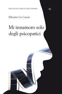 Mi innamoro solo degli psicopatici