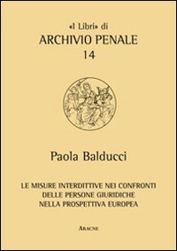Le misure interdittive nei confronti delle persone giuridiche nella prospettiva europea