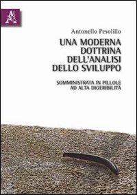 Una moderna dottrina dell'analisi dello sviluppo. Somministrata in pillole ad alta digeribilit&agrave;