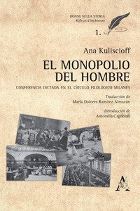 El monopolio del hombre. Conferencia dictada en el Circulo Filol&oacute;gico Milan&eacute;s