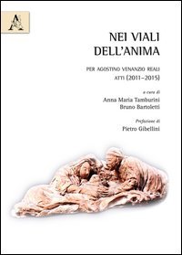 &laquo;Nei viali dell'anima&raquo;. Per Agostino Venanzio Reali. Atti (2011-2015)