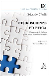 Neuroscienze ed etica. Un esempio di dialogo fra scienza, filosofia e teologia