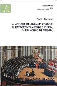 La nozione di potestas civilis e il rapporto tra Stato e Chiesa in Francisco de Vitoria