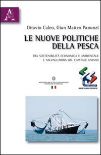 Le nuove politiche della pesca. Tra sostenibilit&agrave; economica e ambientale e salvaguardia del capitale umano