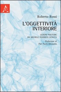 OGGETTIVITA' INTERIORE. LEZIONI POSTUME DI MICHELE FEDERICO SCIACCA