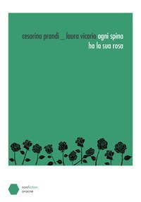 Ogni spina ha la sua rosa