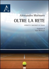 Oltre la rete. Ritratti e racconti di tennis