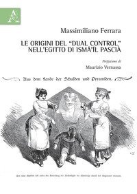 Le origini del &laquo;dual control&raquo; nell'Egitto di Isma'il Pasci&agrave;
