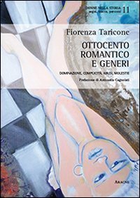 Ottocento romantico e generi. Dominazione, complicit&agrave;, abusi, molestie