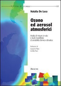 Ozono ed aerosol atmosferici. Analisi di misure in-situ e studi modellistici di sensibilit&agrave; chimico-climatica