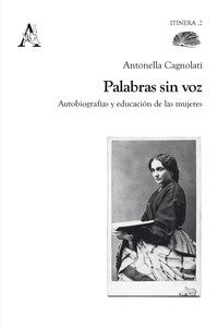 Palabras sin voz. Autobiograf&iacute;as y educaci&oacute;n de las mujeres