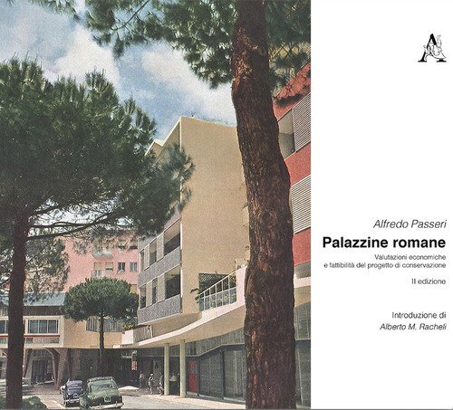 Palazzine romane. Valutazioni economiche e fattibilit&agrave; del progetto di conservazione